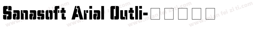 Sanasoft Arial Outli字体转换